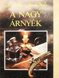 Arthur Conan Doyle - A nagy árnyék [antikvár]