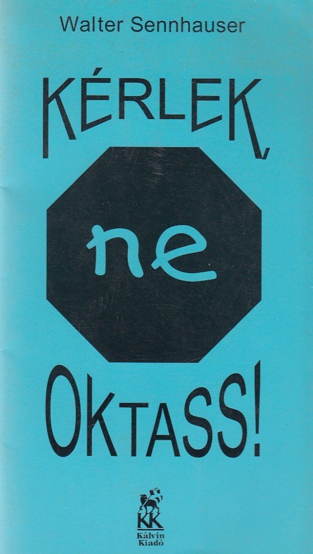 Walter Sennhauser - Kérlek, ne oktass! [antikvár]