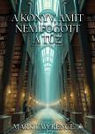 Mark Lawrence - A könyv, amit nem fogott a tűz [eKönyv: epub, mobi]