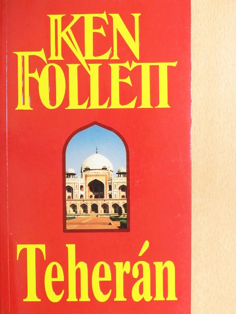 Ken Follett - Teherán [antikvár]