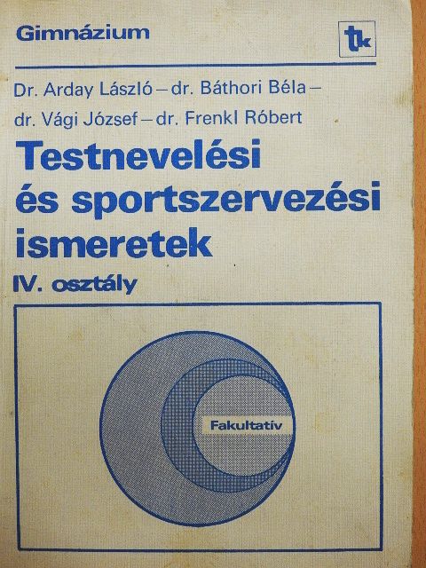 Dr. Arday László - Testnevelési és sportszervezési ismeretek IV. [antikvár]