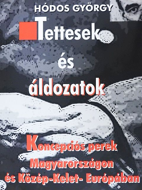 Hódos György - Tettesek és áldozatok [antikvár]