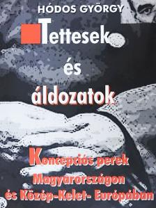 Hódos György - Tettesek és áldozatok [antikvár]