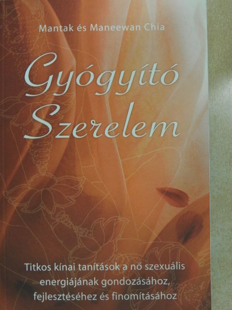 Maneewan Chia - Gyógyító Szerelem [antikvár]