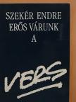 Szekér Endre - Erős várunk a vers [antikvár]