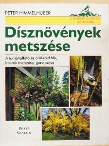 Peter Himmelhuber - Dísznövények metszése [antikvár]