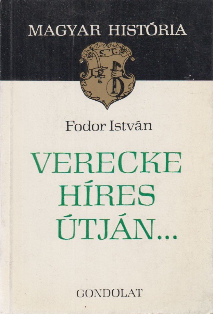 FODOR ISTVÁN - Verecke híres útján... [antikvár]