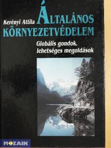 Kerényi Attila - Általános környezetvédelem [antikvár]