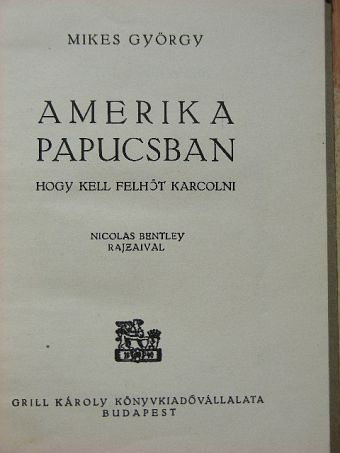 Mikes György - Amerika papucsban [antikvár]
