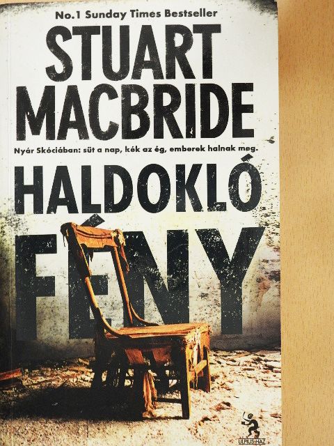 Stuart Macbride - Haldokló fény [antikvár]