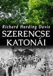 Harding Davis Richard - Szerencse katonái [eKönyv: epub, mobi]