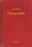 Marc Bloch - L Étrange Défaite [eKönyv: epub, mobi]