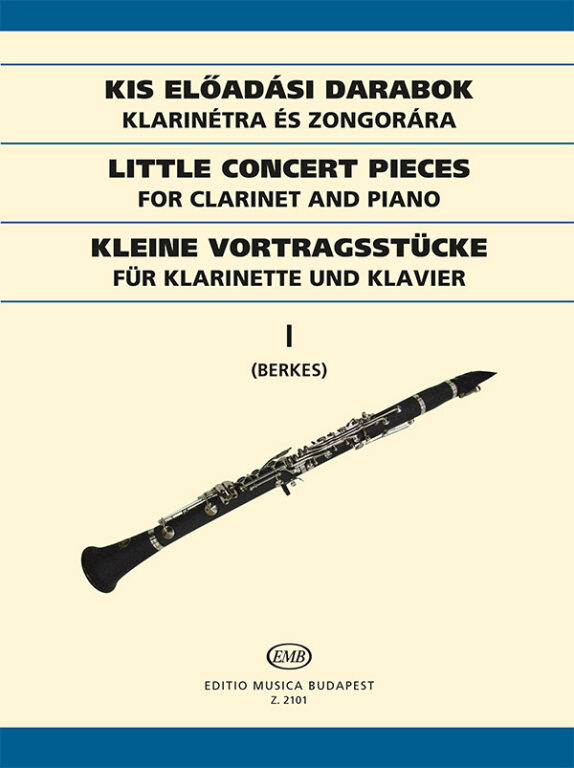 KIS ELŐADÁSI DARABOK KLARINÉTRA ÉS ZONGORÁRA I (BERKES KÁLMÁN)