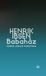 Henrik, Ibsen - Babaház - Kúnos László fordítása [eKönyv: epub, mobi]