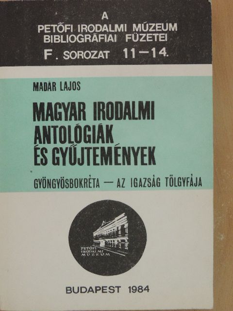 Madár Lajos - Magyar irodalmi antológiák és gyűjtemények [antikvár]