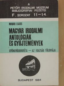 Madár Lajos - Magyar irodalmi antológiák és gyűjtemények [antikvár]