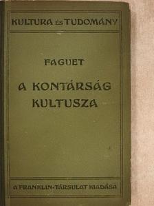 Faguet Emil - A kontárság kultusza [antikvár]