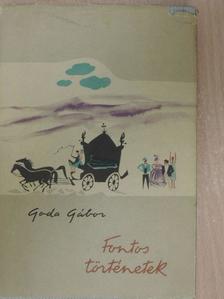 Goda Gábor - Fontos történetek [antikvár]