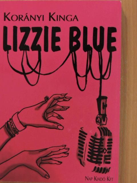 Korányi Kinga - Lizzie Blue [antikvár]
