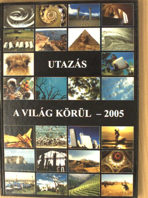 Győri Lajos - Utazás a világ körül - 2005 [antikvár]