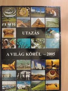 Győri Lajos - Utazás a világ körül - 2005 [antikvár]