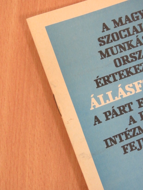 A Magyar Szocialista Munkáspárt országos értekezletének állásfoglalása a párt feladatairól, a politikai intézményrendszer fejlesztéséről [antikvár]