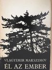 Vlagyimir Makszimov - Él az ember [antikvár]