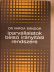 Dr. Varga Sándor - Iparvállalatok belső irányítási rendszere [antikvár]
