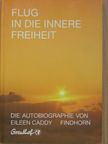 Eileen Caddy - Flug in die innere Freiheit [antikvár]