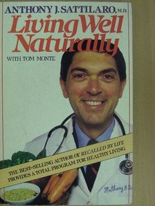 Dr. Anthony J. Sattilaro - Living Well Naturally [antikvár]