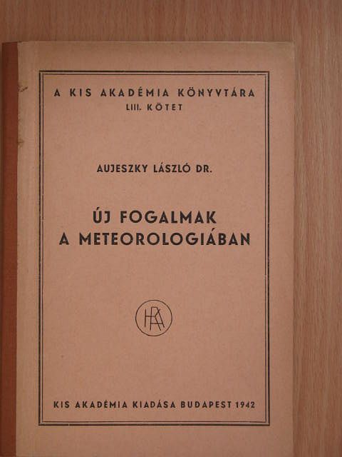 Dr. Aujeszky László - Új fogalmak a meteorologiában [antikvár]