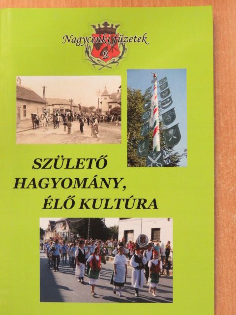 Balázs Károlyné Vessző Ágnes - Születő hagyomány, élő kultúra [antikvár]