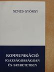 Nemes György - Kommunikáció - igazságosságban és szeretetben (dedikált példány) [antikvár]