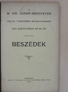 Dr. Mihalich Győző - A M. Kir. József-Műegyetem 1923/24. tanévének megnyitásakor 1923. szeptember hó 30.-án tartott beszédek [antikvár]
