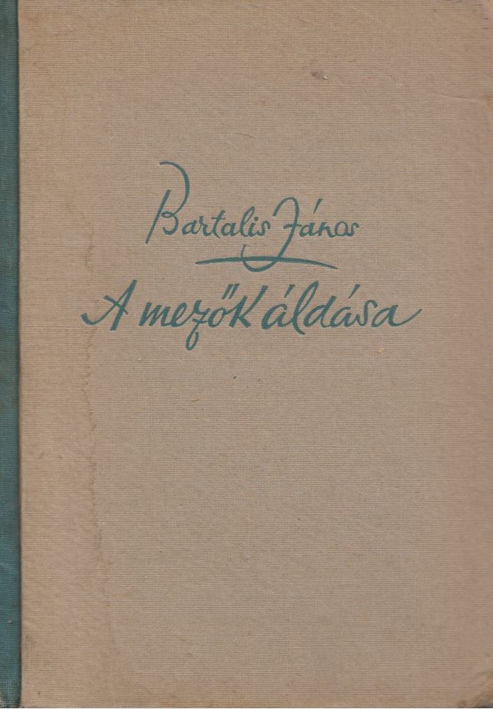 Bartalis János - A mezők áldása [antikvár]