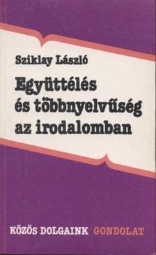 Sziklay László - Együttélés és többnyelvűség az irodalomban [antikvár]