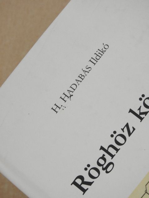 H. Hadabás Ildikó - Röghöz kötötten [antikvár]