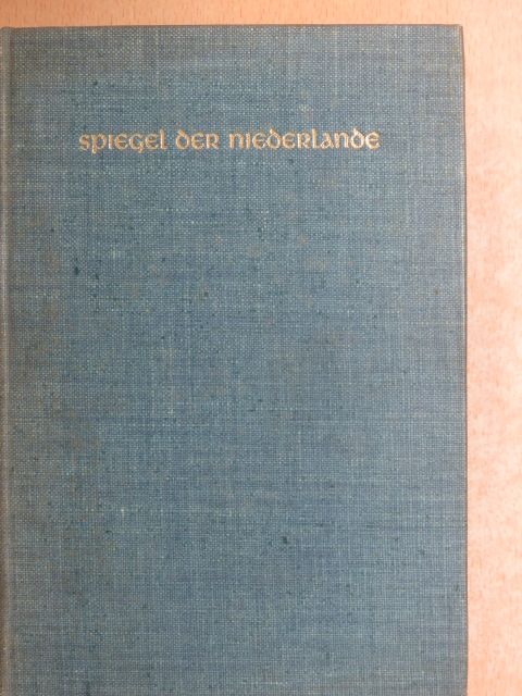 A. Roland Holst - Spiegel der Niederlande [antikvár]