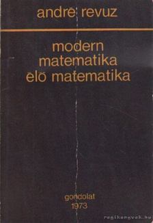 Revuz, André - Modern matematika - élő matematika [antikvár]