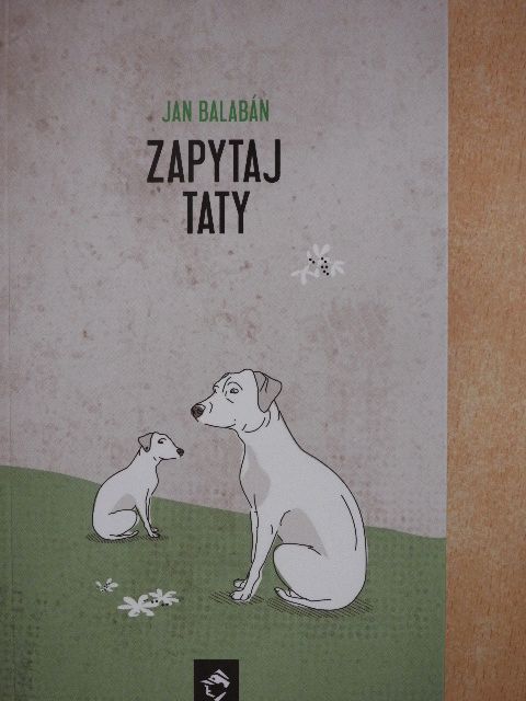 Jan Balabán - Zapytaj Taty [antikvár]