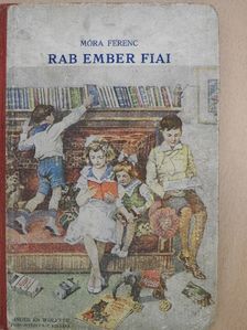Móra Ferenc - Rab ember fiai [antikvár]