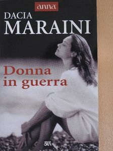 Dacia Maraini - Donna in guerra [antikvár]
