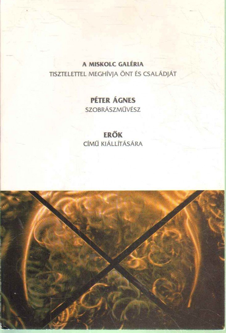 Sólymos Sándor - Péter Ágnes szobrászművész "Erők" c. kiállítása (meghívó) [antikvár]