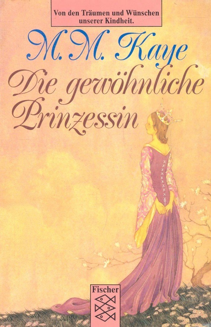 KAYE, M.M. - Die gewöhnliche Prinzessin [antikvár]