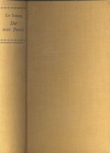Lin Yutang - Die rote Peony [antikvár]