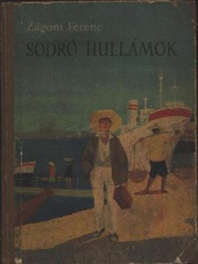 Zágoni Ferenc - Sodró hullámok [antikvár]