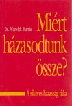 Dr. Warwick Hartin - Miért házasodtunk össze? [antikvár]