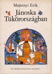 MAJTÉNYI ERIK - Jánoska Tükörországban [antikvár]