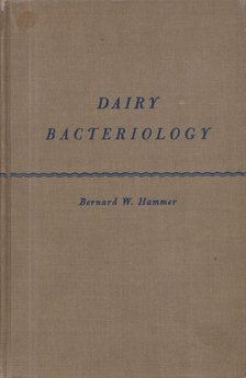 Bernard W. Hammer - Dairy Bacteriology [antikvár]