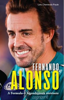 Loic Chenevas-Paule - Fernando Alonso - A Formula-1 legendájának története